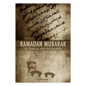 Ramadan Mubarak : Le Guide du mois de Ramadan